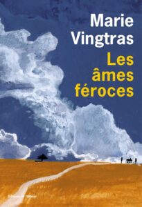 Les âmes féroces – Marie Vingtras